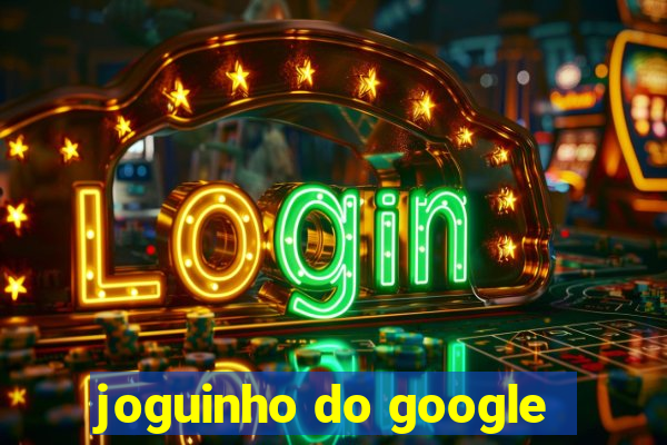 joguinho do google