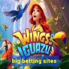 big betting sites