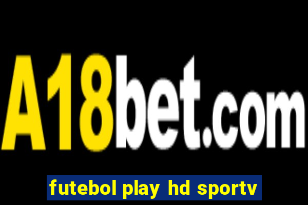 futebol play hd sportv