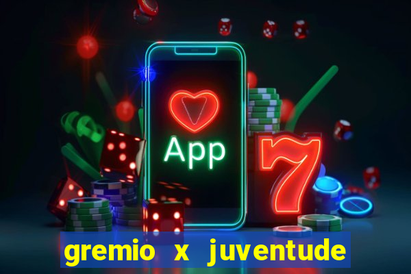 gremio x juventude ao vivo