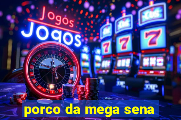 porco da mega sena