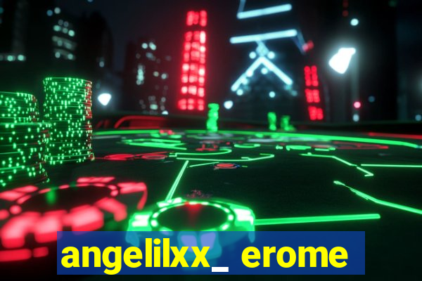 angelilxx_ erome