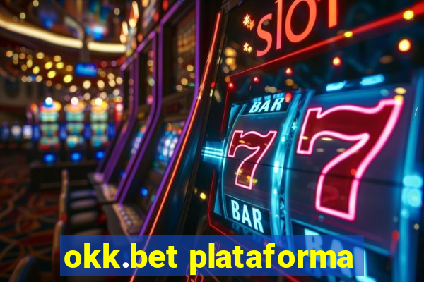 okk.bet plataforma