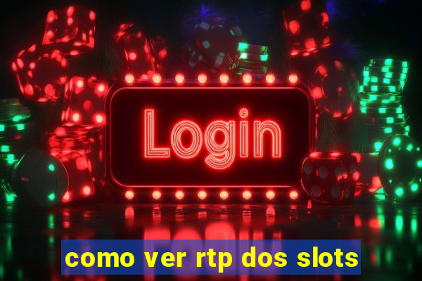 como ver rtp dos slots