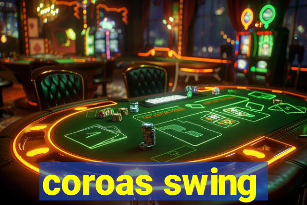 coroas swing