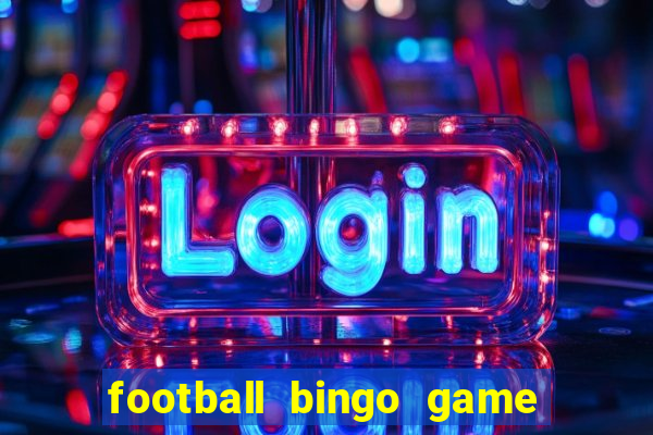 football bingo game - play now