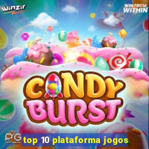 top 10 plataforma jogos