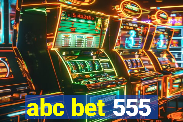 abc bet 555