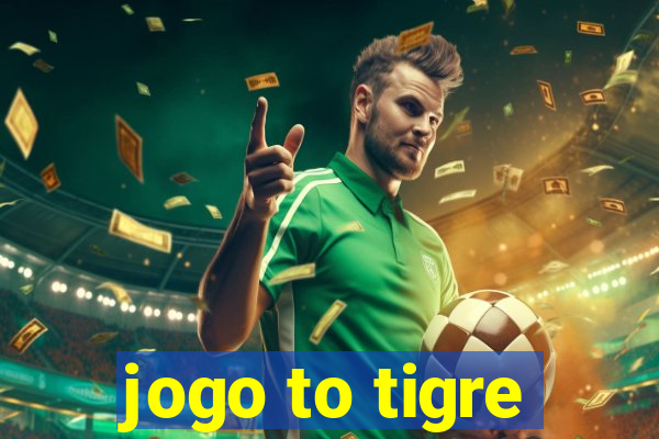 jogo to tigre