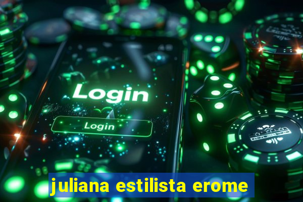 juliana estilista erome