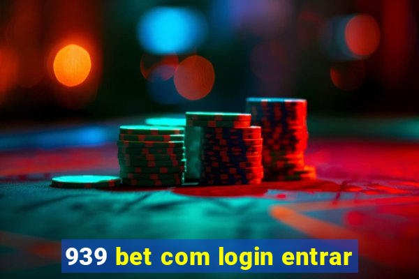 939 bet com login entrar