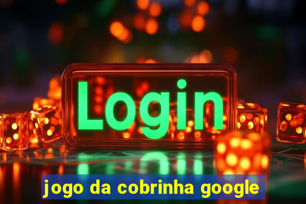 jogo da cobrinha google