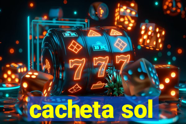 cacheta sol