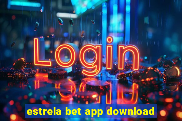 estrela bet app download