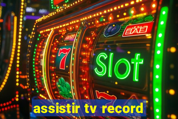 assistir tv record