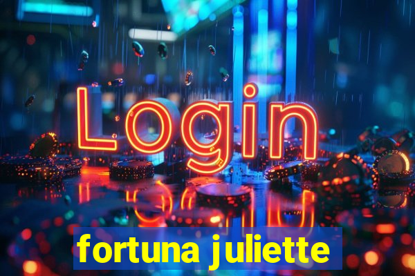 fortuna juliette