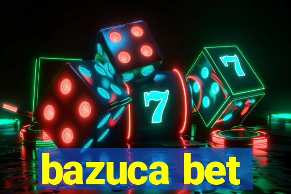 bazuca bet