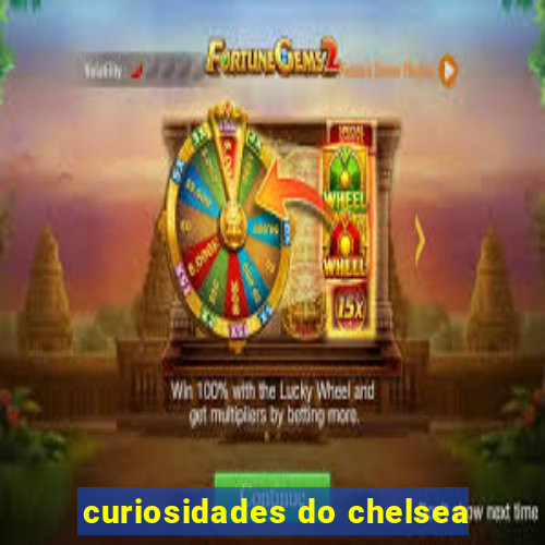 curiosidades do chelsea