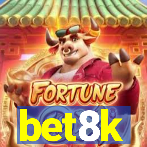 bet8k