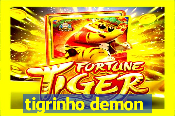 tigrinho demon