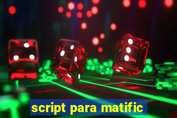 script para matific