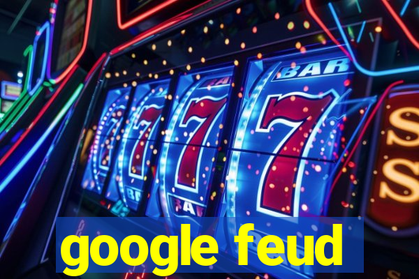 google feud