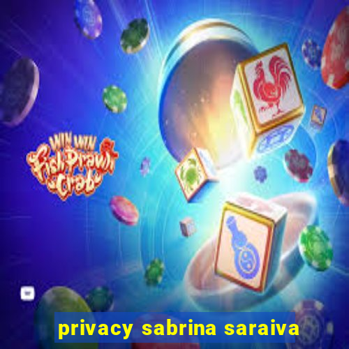 privacy sabrina saraiva