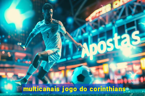 multicanais jogo do corinthians