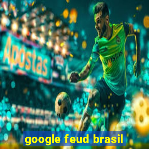 google feud brasil