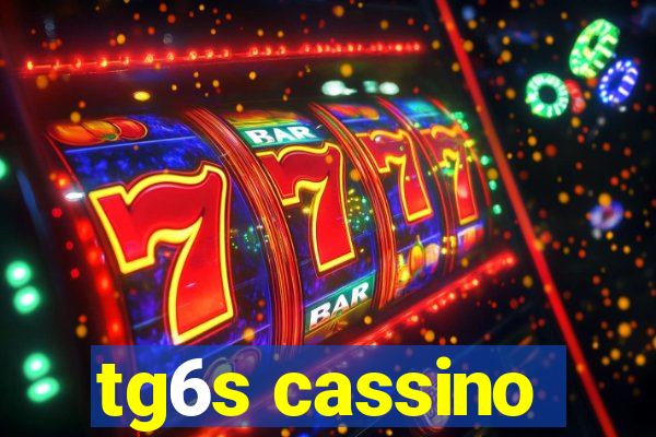 tg6s cassino