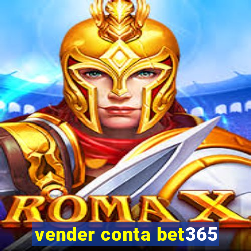 vender conta bet365