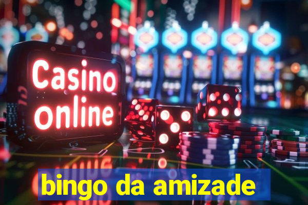 bingo da amizade