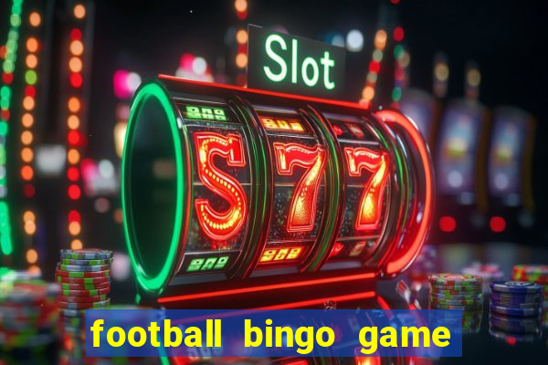 football bingo game - play now