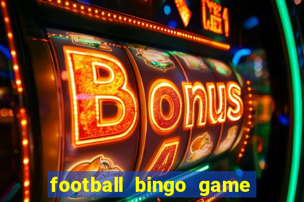 football bingo game - play now