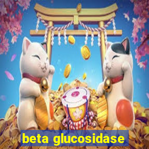 beta glucosidase