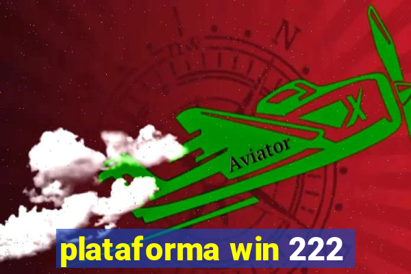 plataforma win 222