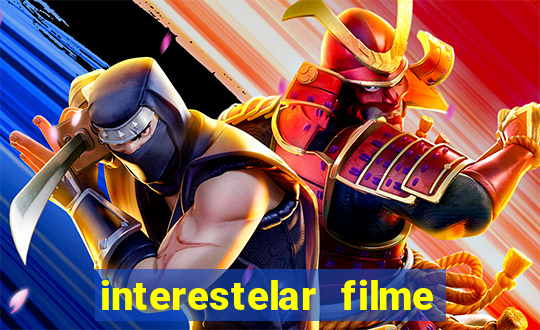 interestelar filme completo dublado google drive interestelar filme