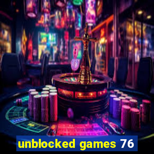 unblocked games 76