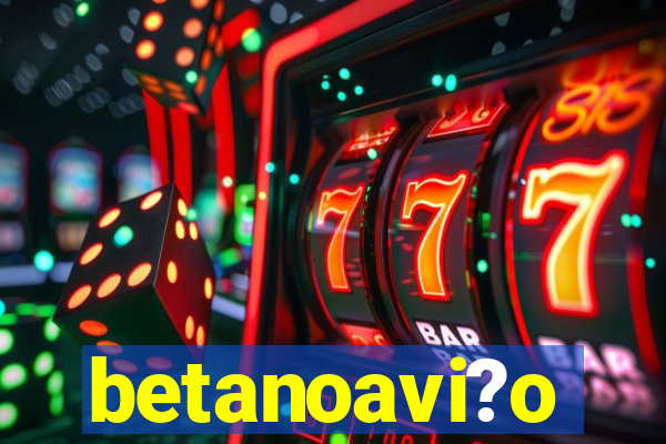 betanoavi?o