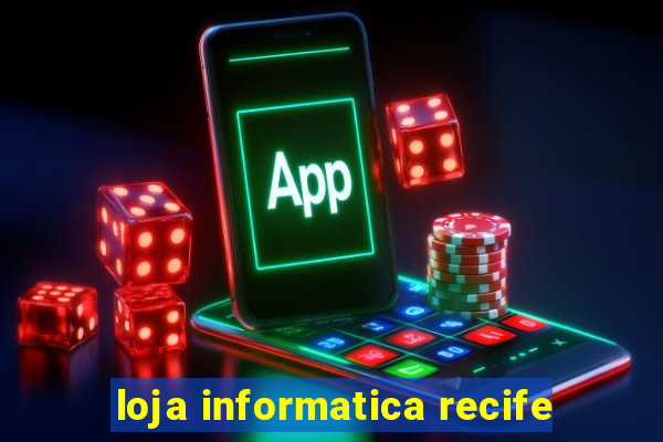 loja informatica recife