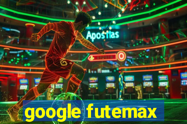 google futemax