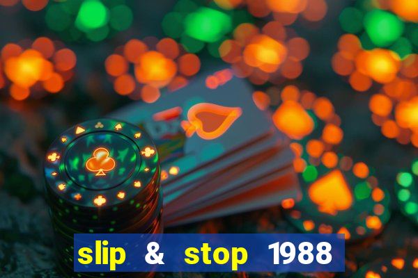 slip & stop 1988 bingo tarte!!!