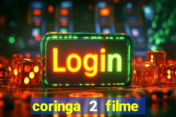 coringa 2 filme completo dublado