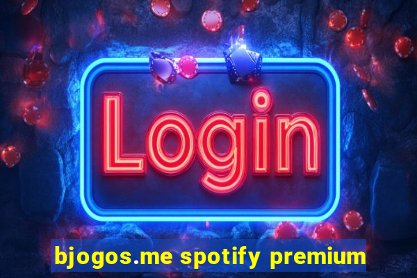 bjogos.me spotify premium