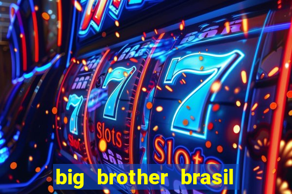 big brother brasil 777 plataforma