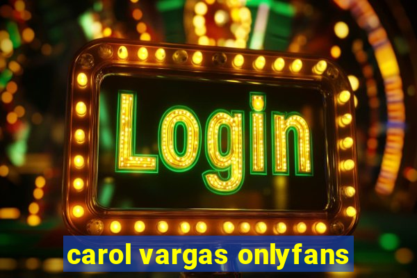 carol vargas onlyfans