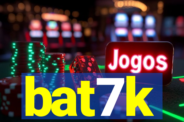 bat7k