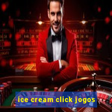 ice cream click jogos