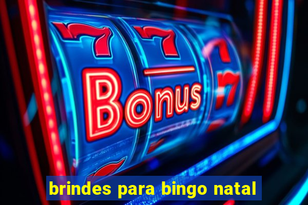 brindes para bingo natal