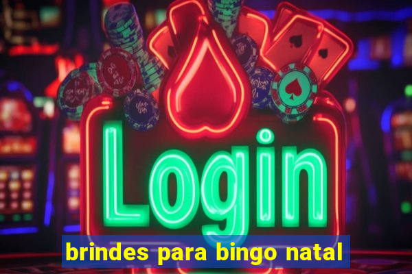 brindes para bingo natal